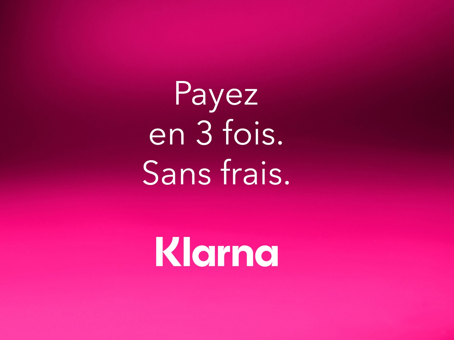 Payez en 3 fois sans frais avec Klarna, une solution de paiement flexible pour vos achats.