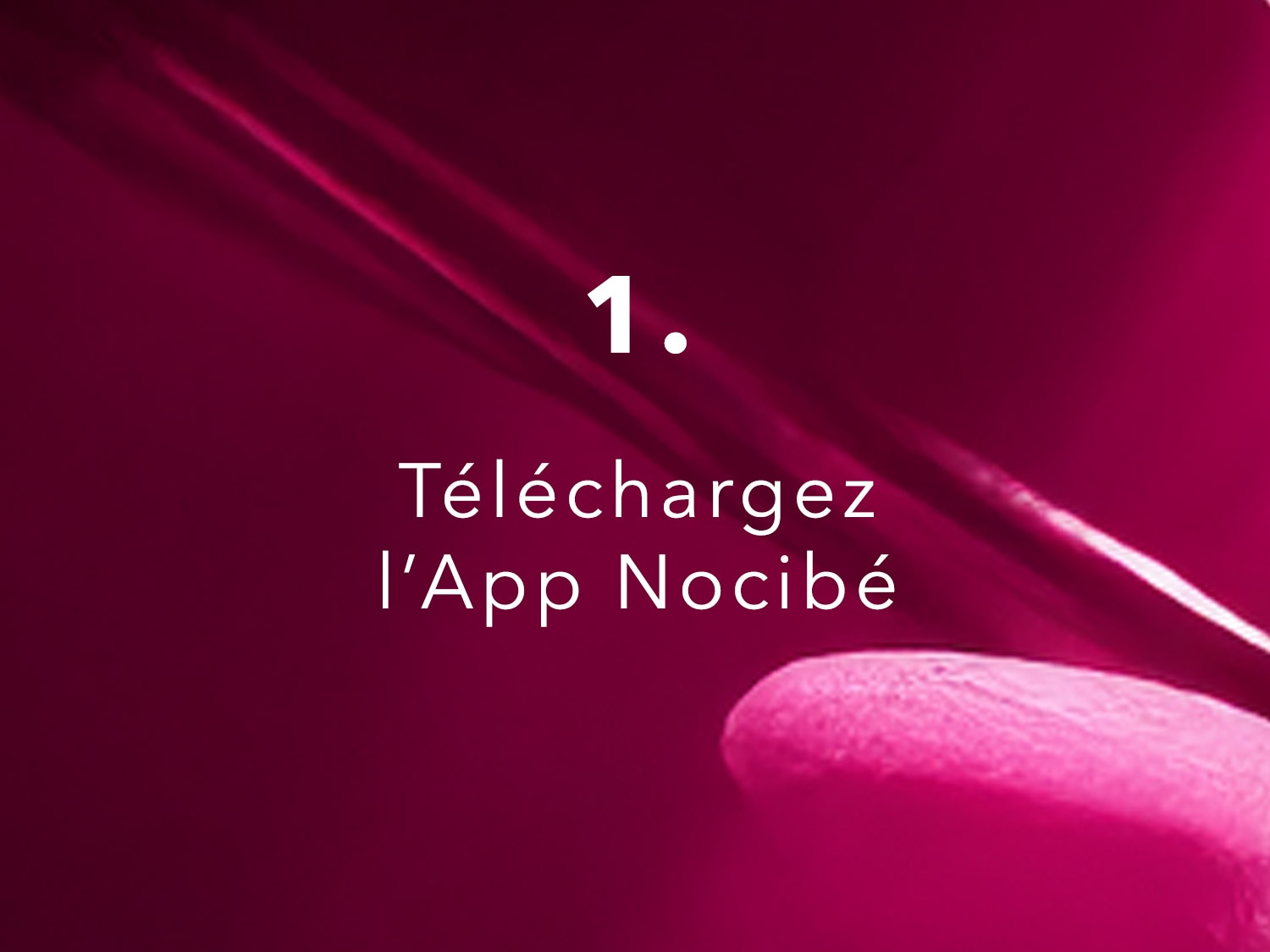 Téléchargez l'App Nocibé pour une expérience d'achat beauté unique et personnalisée.