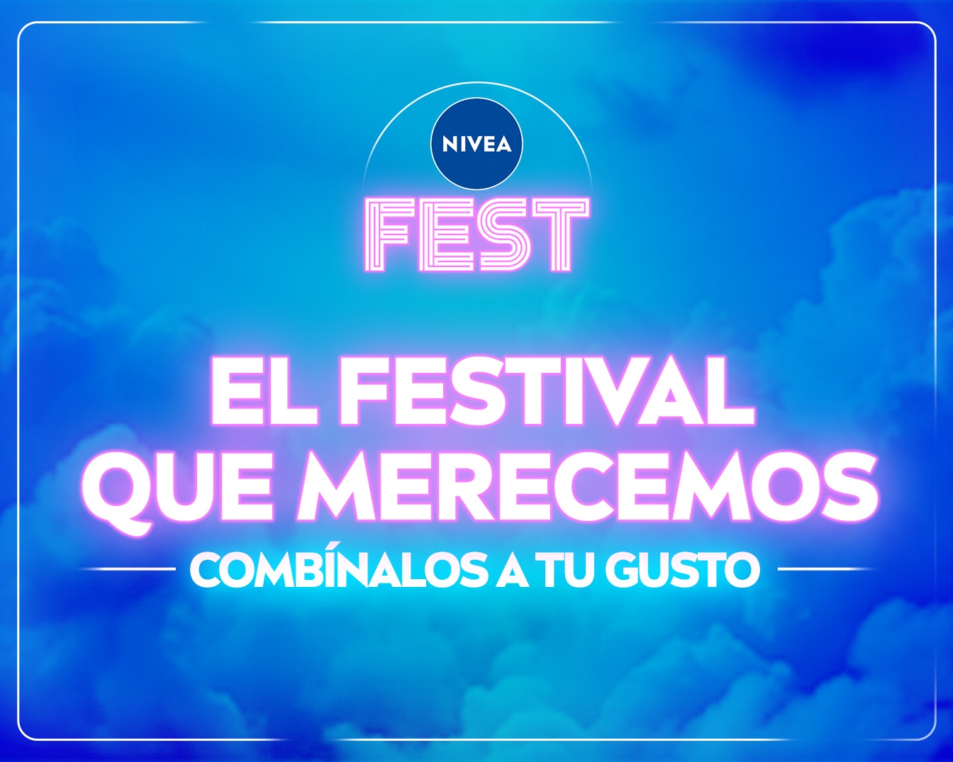 Against a blue, cloudy backdrop, Nivea presents 'Fest, El Festival Que Merecemos,' inviting you to mix and match to your heart's content.