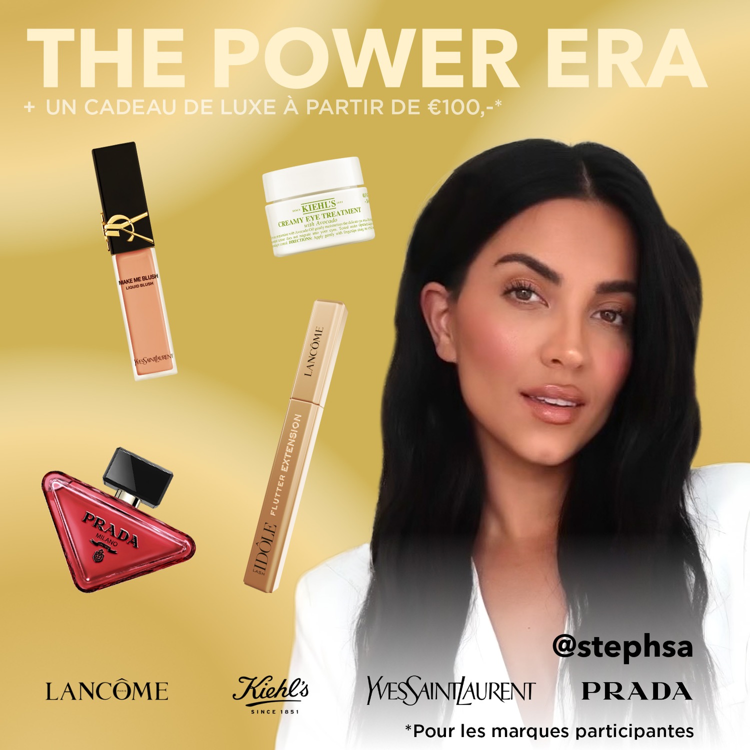 Découvrez "The Power Era" avec un cadeau de luxe dès 100€, mettant en vedette des produits de beauté de Lancôme, Kiehl's, Yves Saint Laurent et Prada, présentés par @stephsa.
