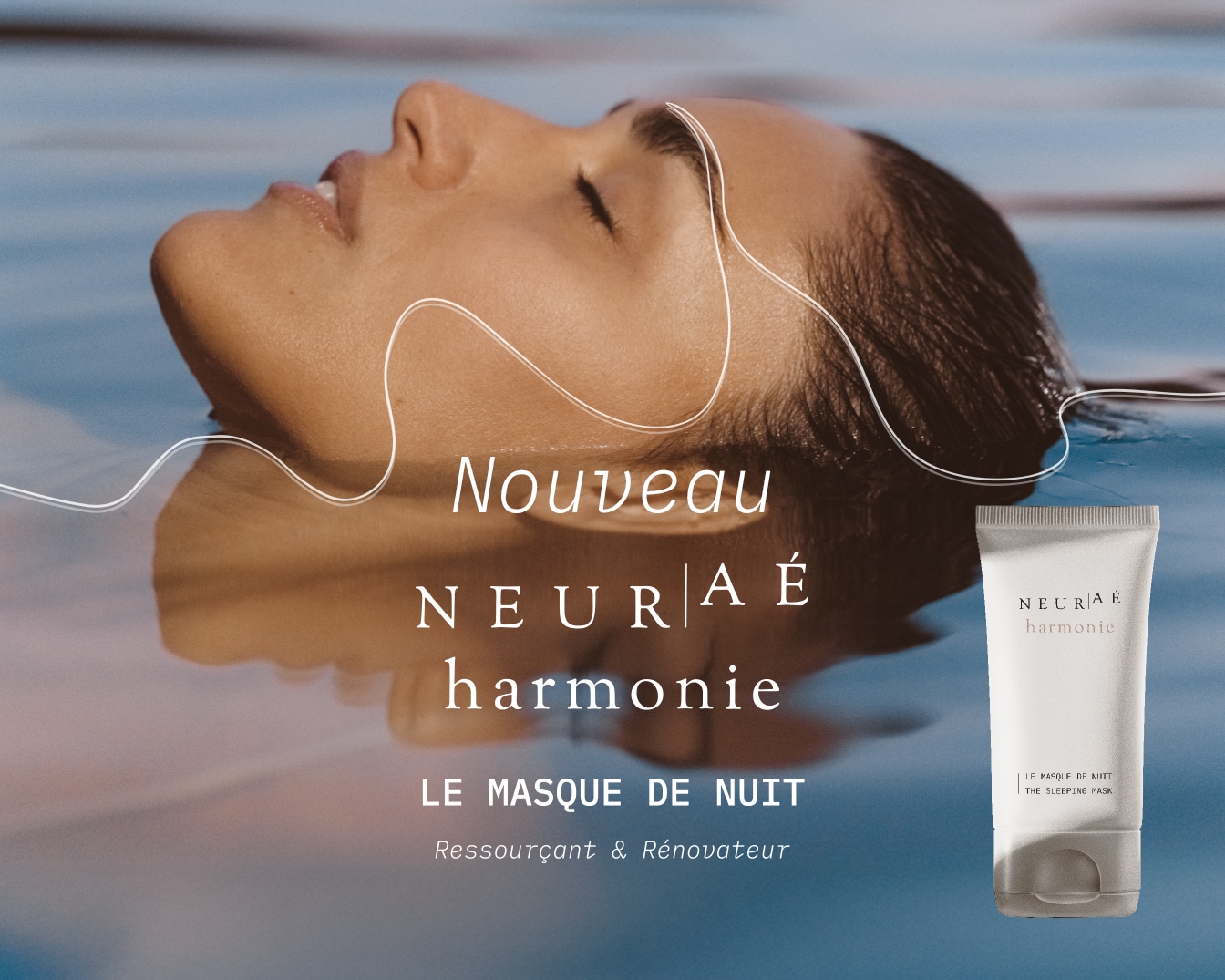 Découvrez le nouveau masque de nuit NEURAÉ harmonie, un soin ressourçant et rénovateur pour une peau éclatante au réveil.