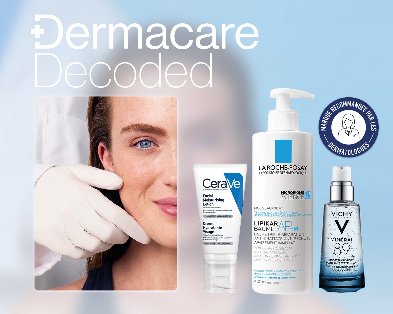 Découvrez Dermacare Decoded avec des produits comme la lotion hydratante CeraVe, le baume Lipikar AP+M de La Roche-Posay et le booster quotidien Minéral 89 de Vichy.
