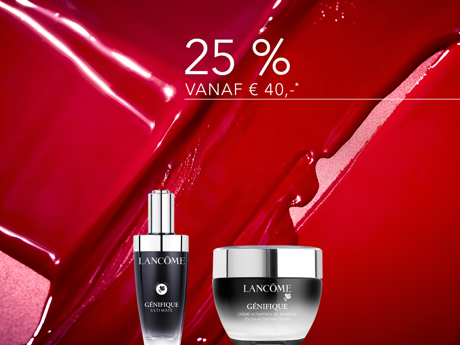 Ontdek Lancôme Génifique: 25% korting vanaf €40,- op de jeugdactiverende crème en het ultimate serum, gepresenteerd tegen een levendige rode achtergrond.
