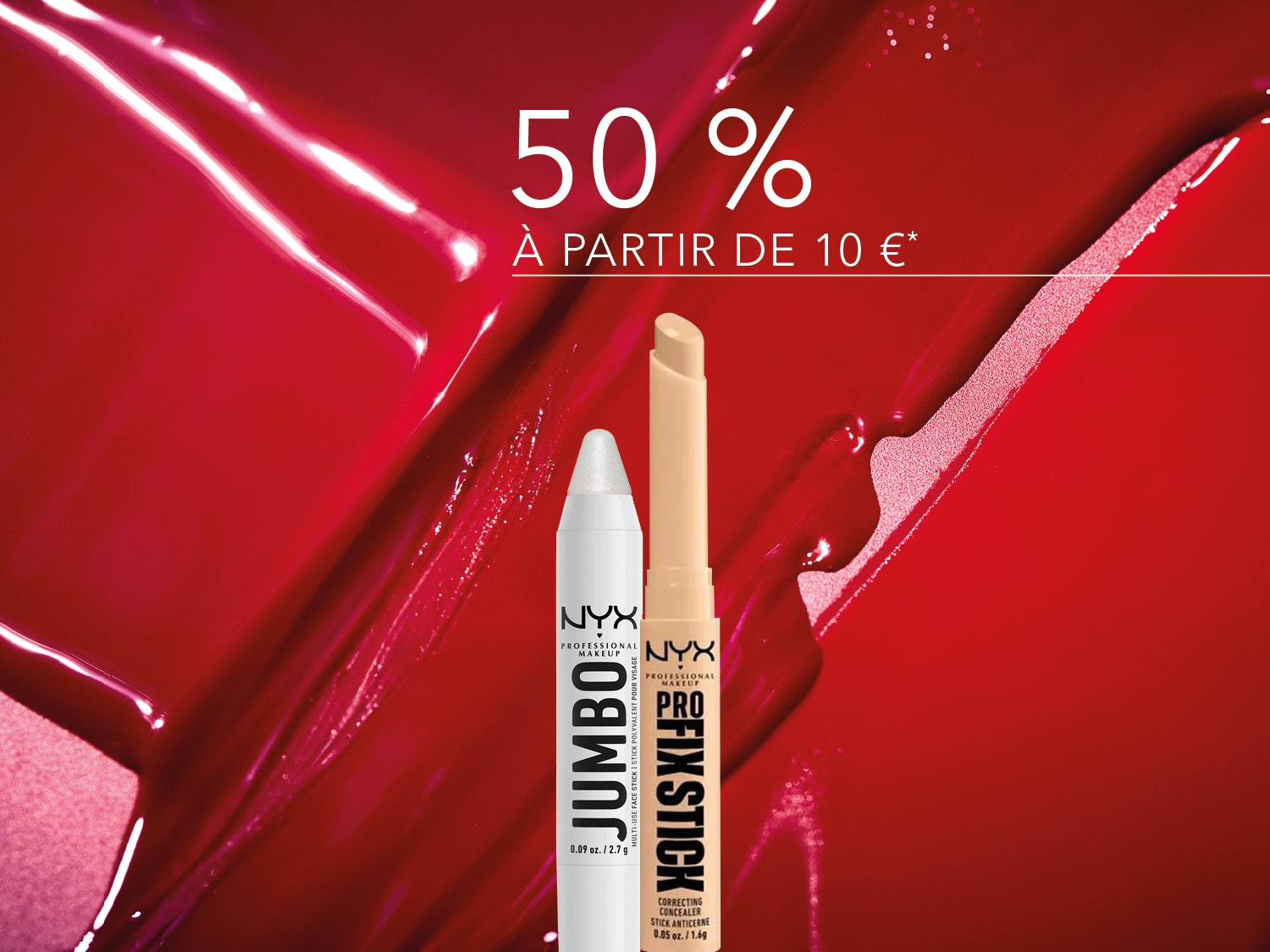 Profitez de 50% de réduction à partir de 10€ sur les produits NYX, avec le crayon Jumbo blanc et le correcteur Pro Fix Stick.