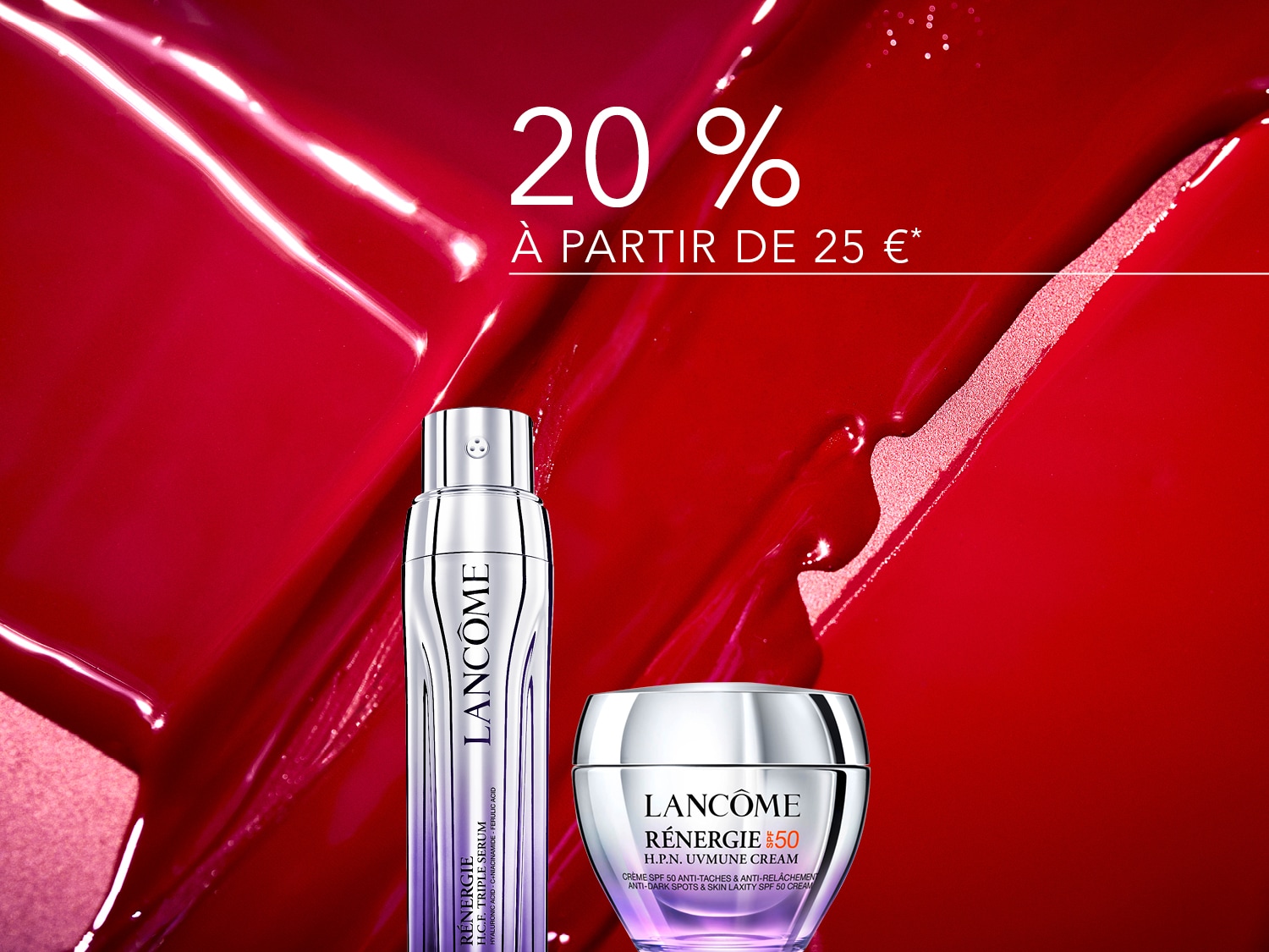 Découvrez les soins Lancôme Rénergie : sérum H.C.F Triple et crème H.P.N. UVMUNE, présentés sur un fond rouge éclatant, avec une offre de 20% à partir de 25 €.