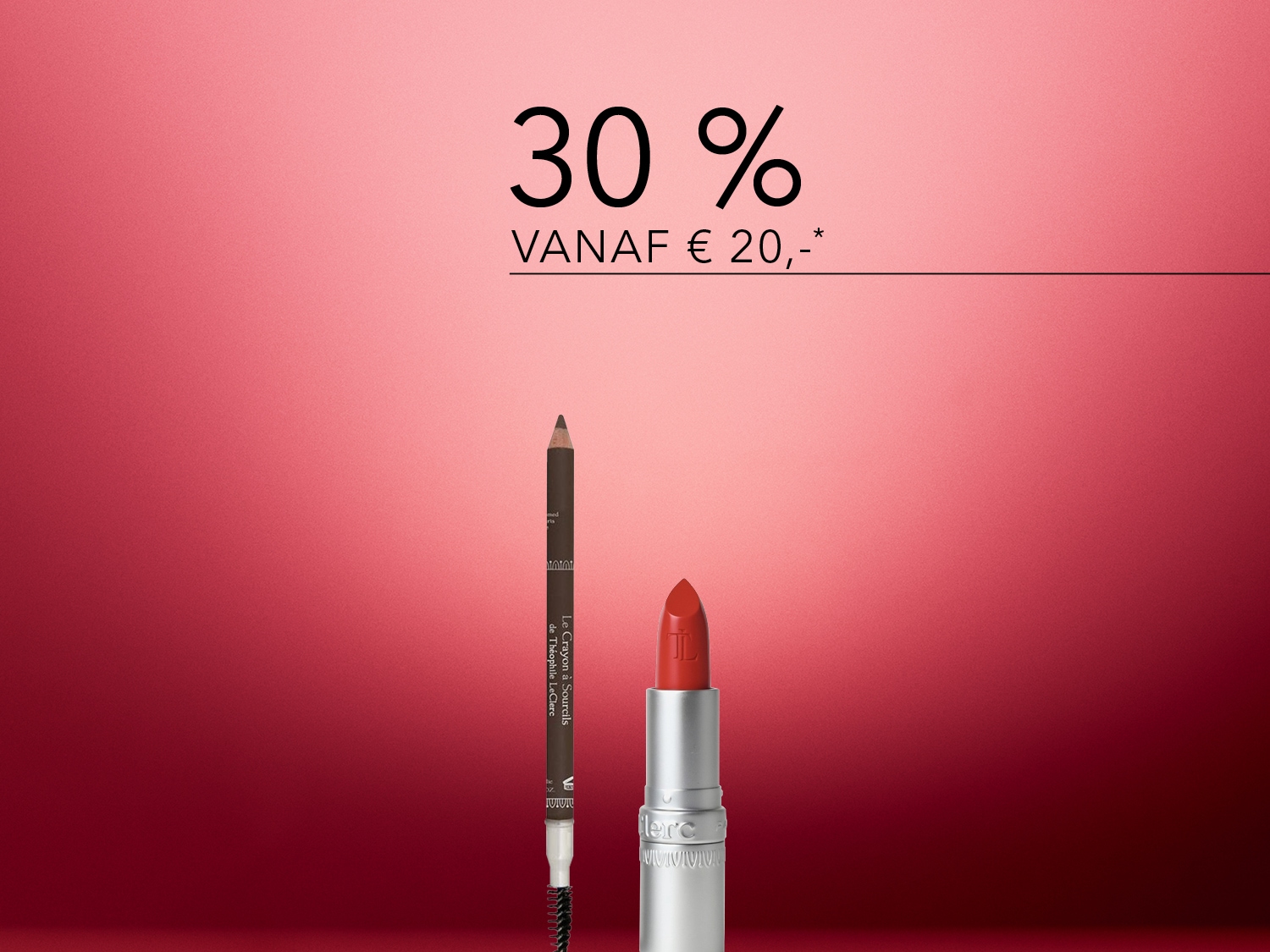Enjoy 30% off on beauty products starting from €20, featuring a brown eyebrow pencil and a vibrant red lipstick.
