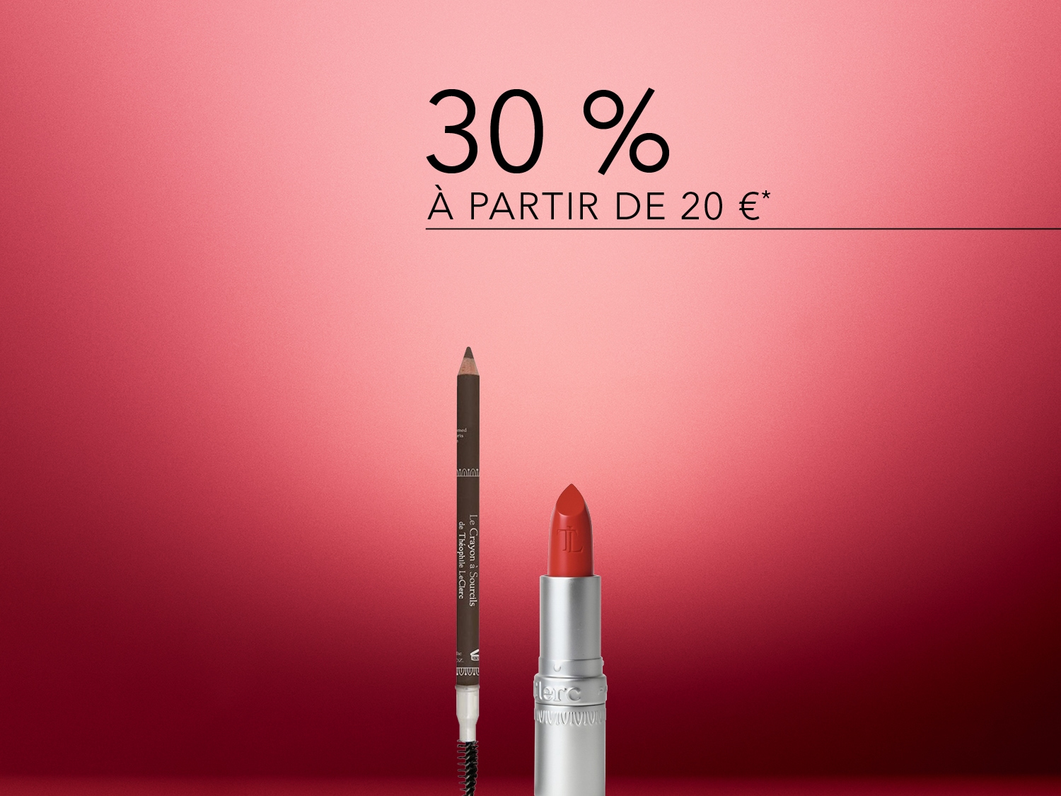 Profitez de 30% de réduction à partir de 20 € sur une sélection de produits de beauté, comprenant un crayon à sourcils marron et un rouge à lèvres rouge.
