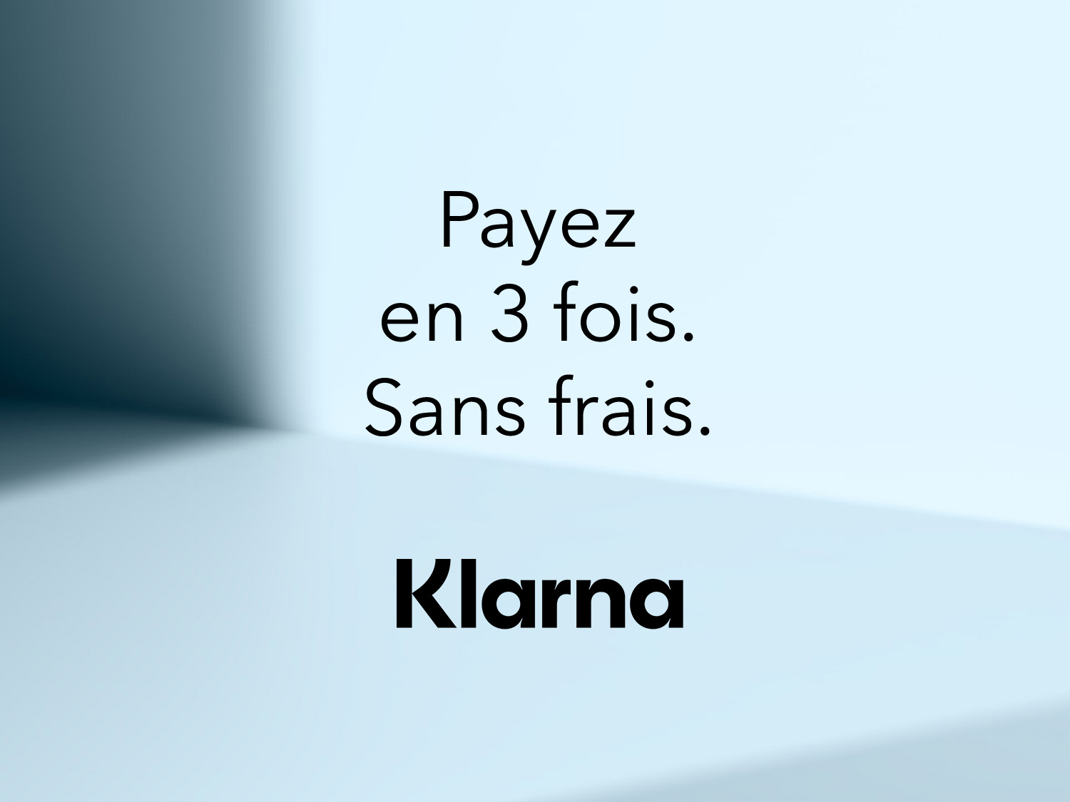 Payez en 3 fois sans frais avec Klarna, une solution de paiement flexible pour vos achats.