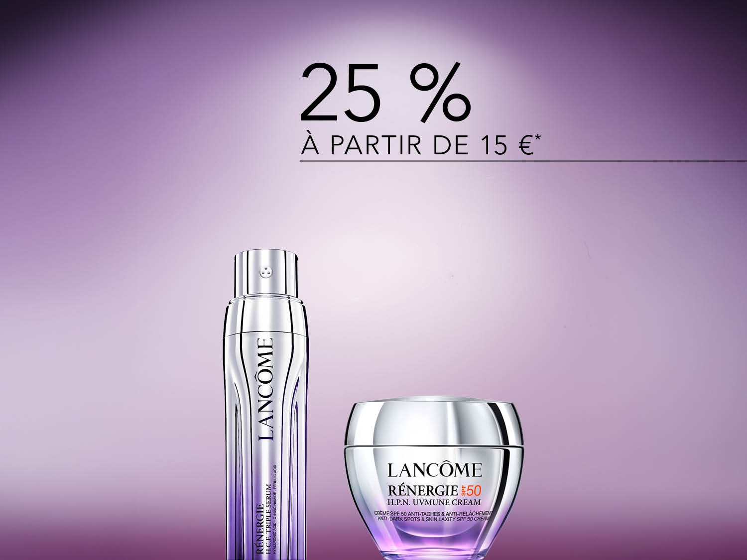 Découvrez les soins Lancôme Rénergie : le sérum H.C.E Triple et la crème H.P.N. UVMUNE SPF 50 pour une peau éclatante et protégée, avec 25% de réduction à partir de 15€.