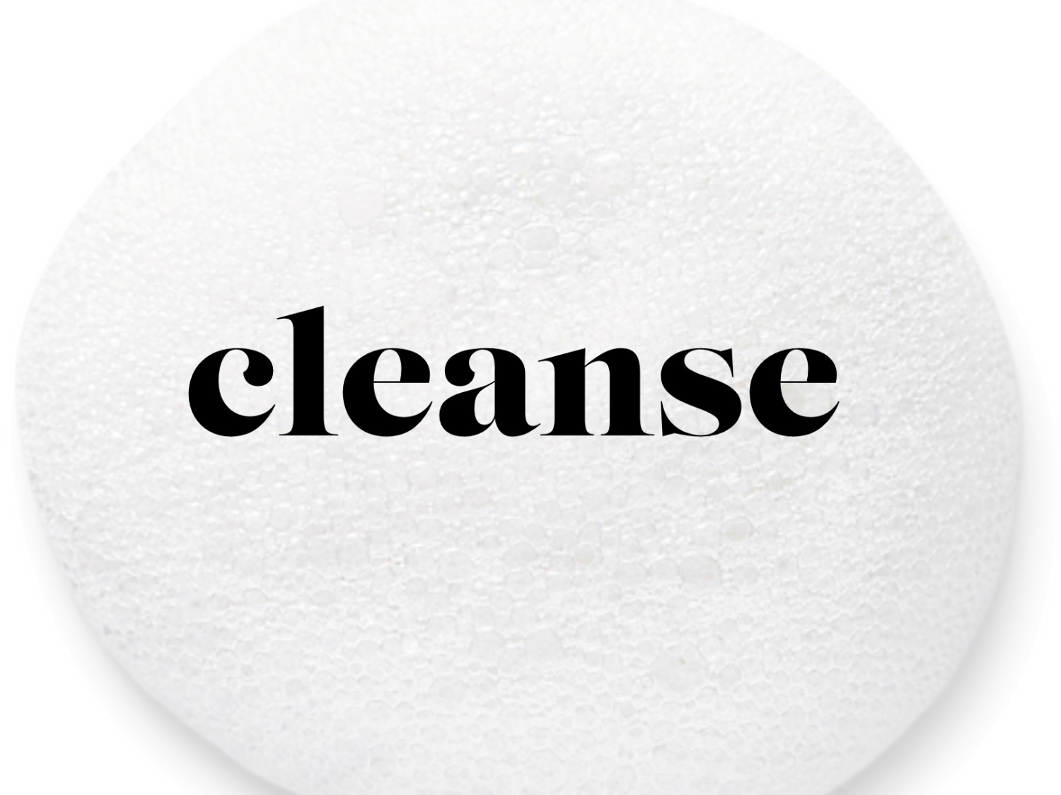 Auf einem weißen, strukturierten Kreis steht in schwarzer Schrift das Wort „cleanse“.