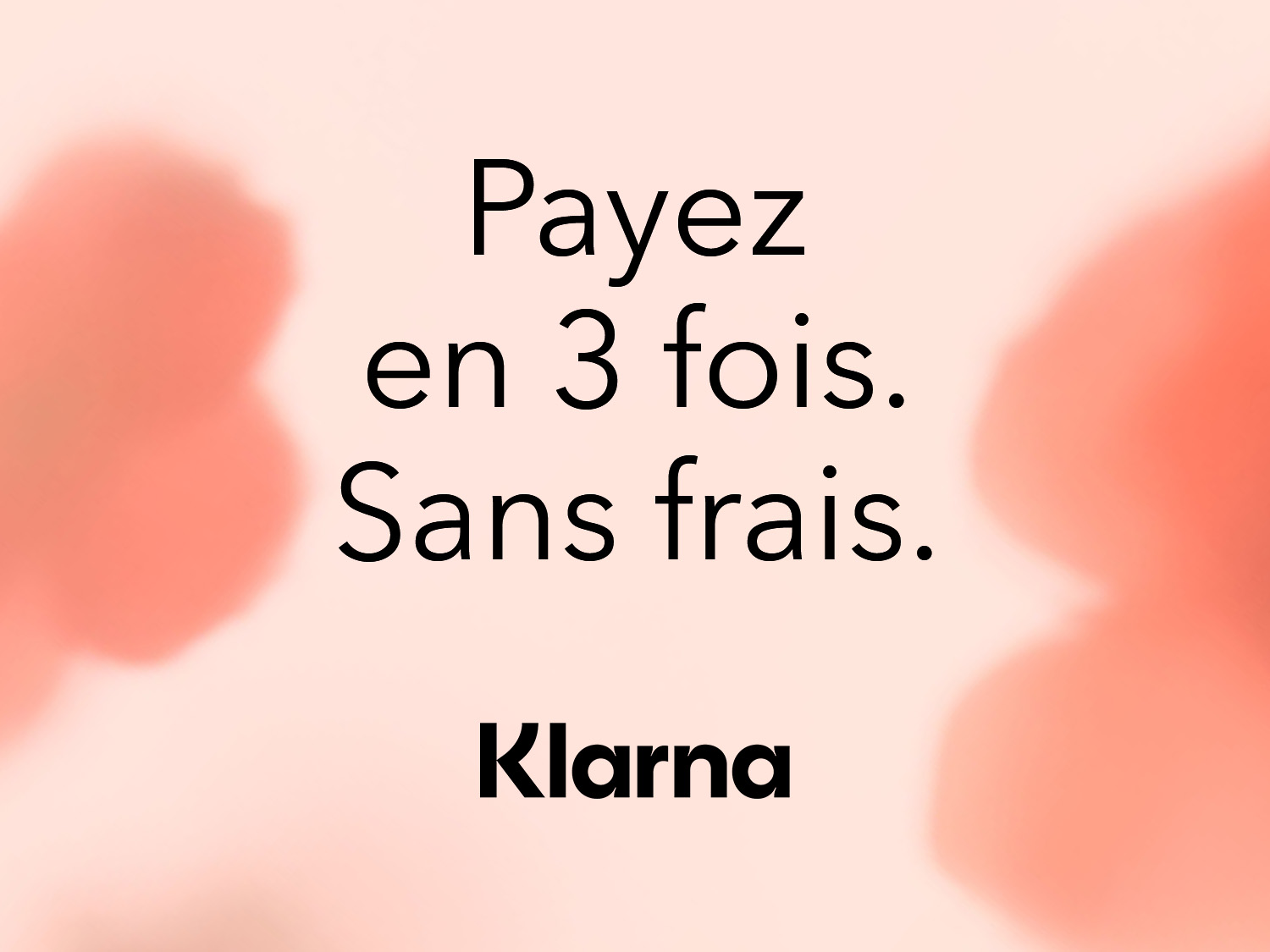 Payez en 3 fois sans frais avec Klarna, une solution simple pour échelonner vos paiements et profiter de vos achats dès maintenant.
