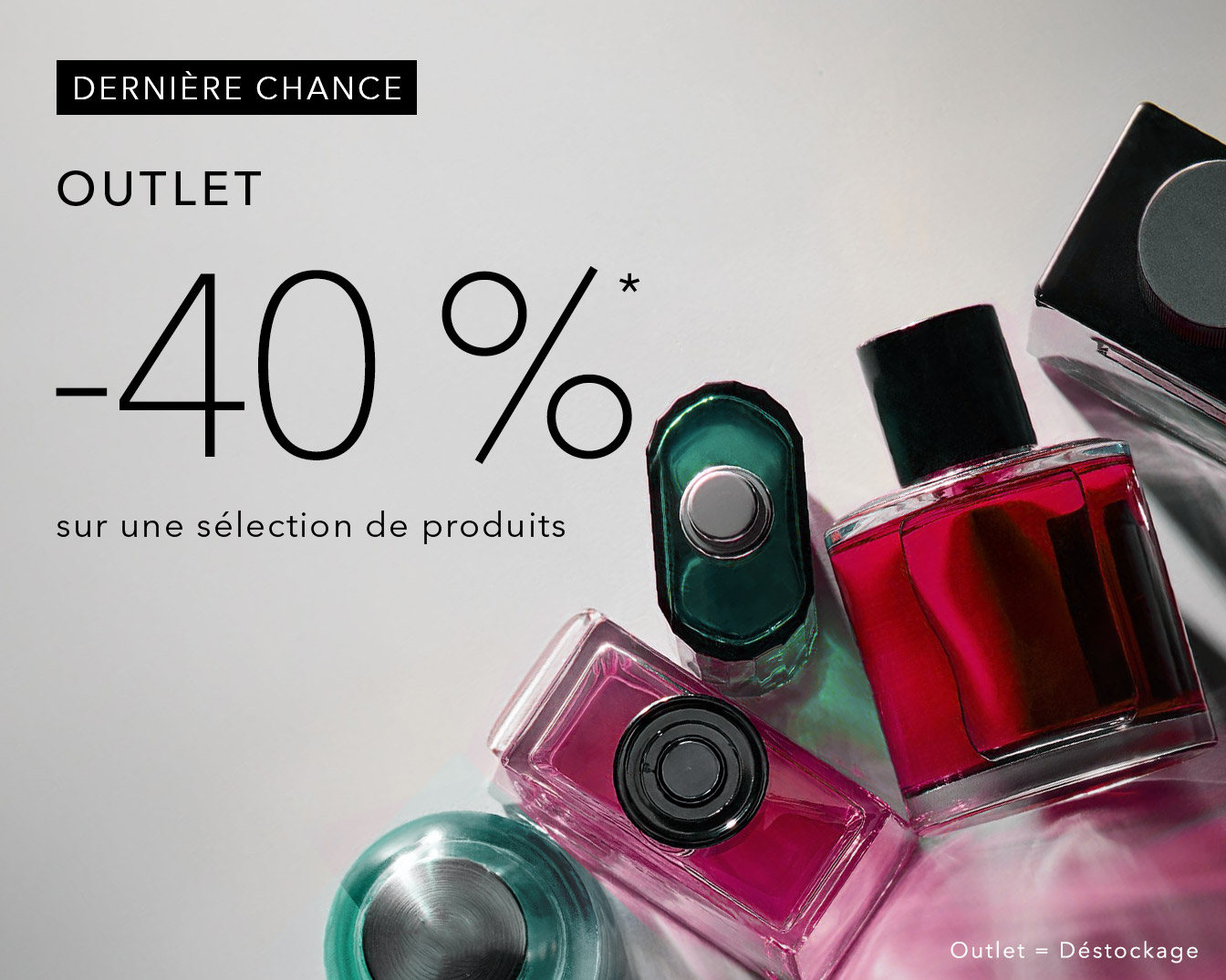 Profitez d'une dernière chance à l'outlet avec des réductions de 40% à 70% sur une sélection de produits, une occasion à ne pas manquer!