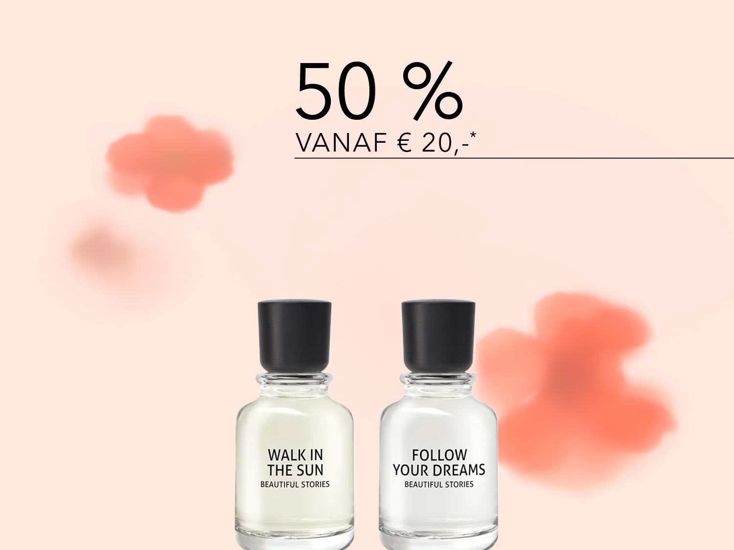 Geniet van 50% korting vanaf € 20,- op Beautiful Stories parfums, waaronder 'Walk in the Sun' en 'Follow Your Dreams', gepresenteerd in heldere glazen flesjes met zwarte doppen.