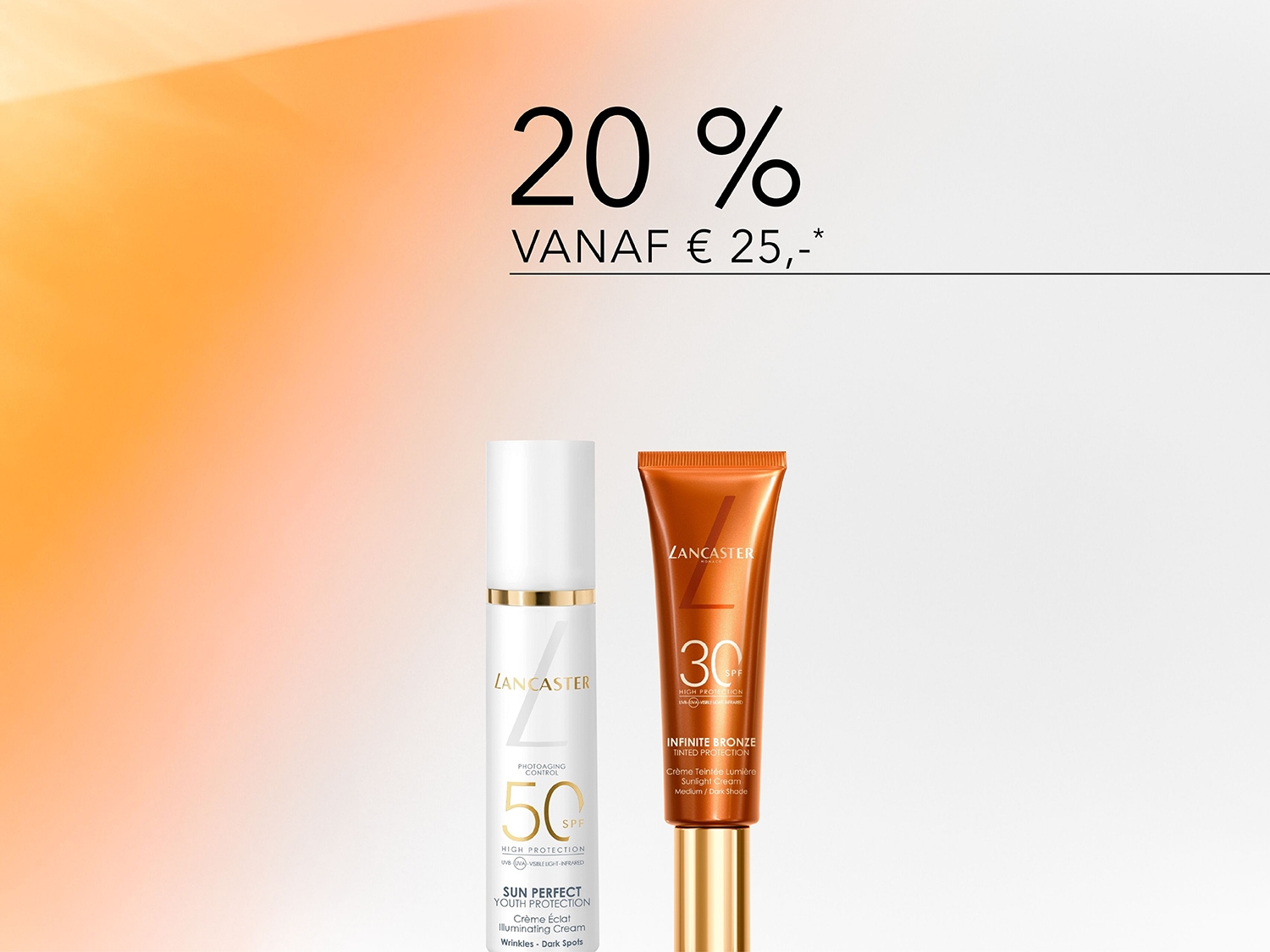 Ontvang 20% korting op Lancaster producten vanaf €25, inclusief de witte Sun Perfect Youth Protection Illuminating Cream SPF 50 en de oranje Infinite Bronze Tinted Protection Sunlight Cream SPF 30.