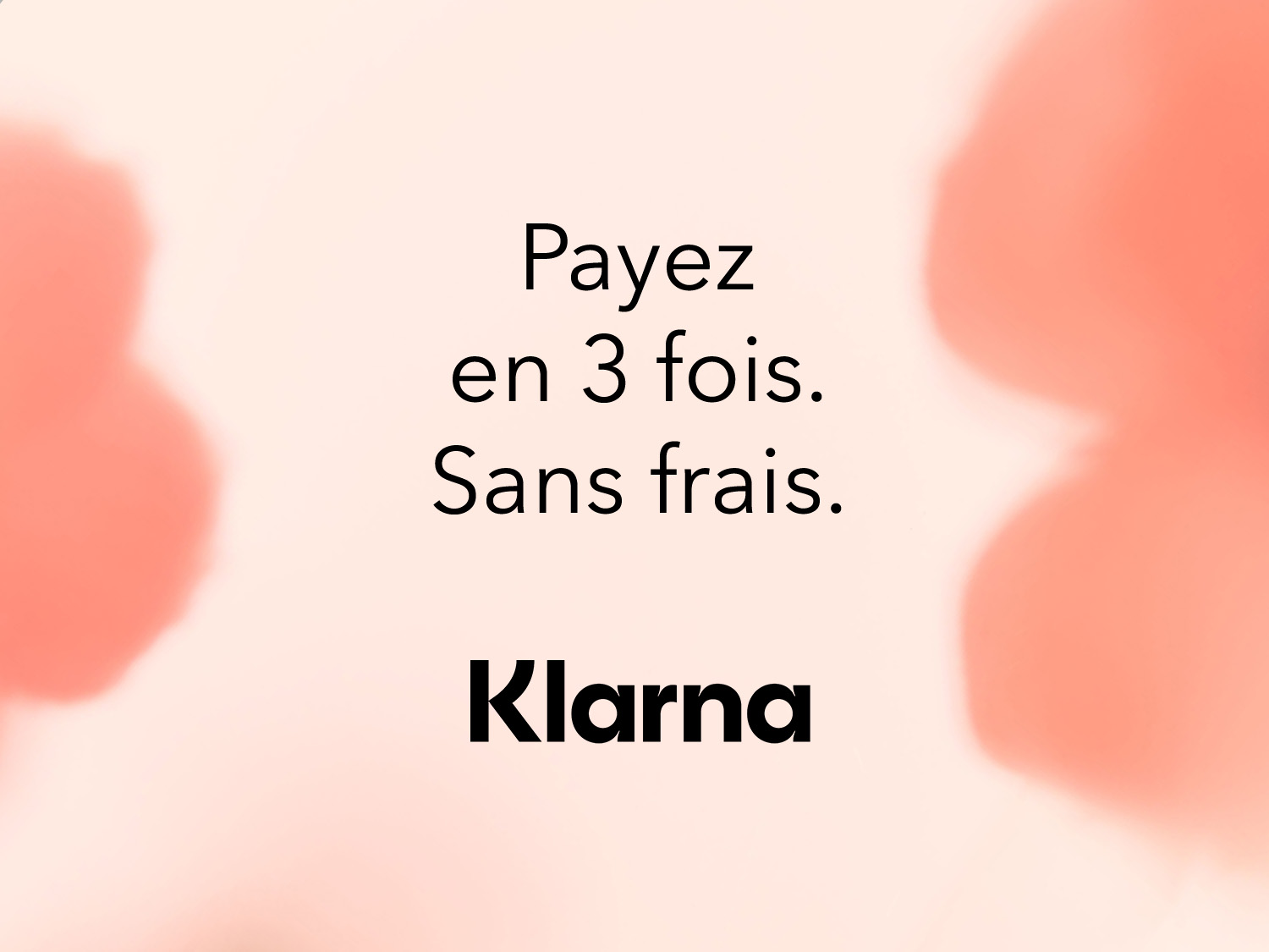 Payez en 3 fois sans frais avec Klarna, une solution de paiement flexible pour vos achats.