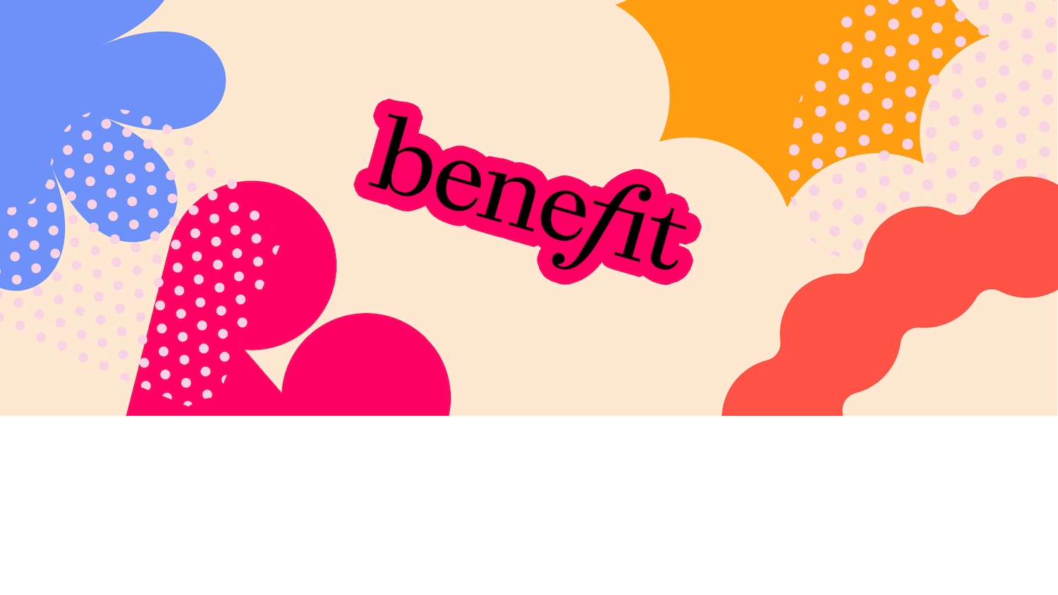 Das Benefit-Logo in Schwarz ist von bunten, gepunkteten Formen umgeben, darunter Blumen in Blau und Pink sowie abstrakte Formen in Orange und Koralle.