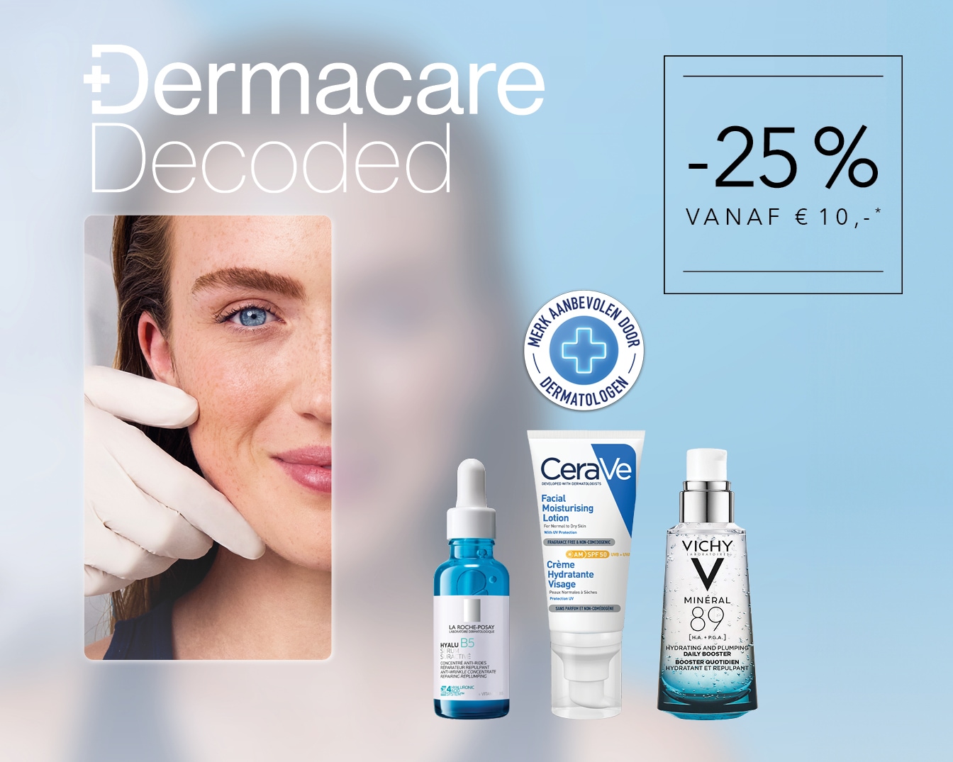Découvrez Dermacare Decoded, une gamme de soins de la peau recommandée par les dermatologues, avec une réduction de 25% à partir de 10 €.
