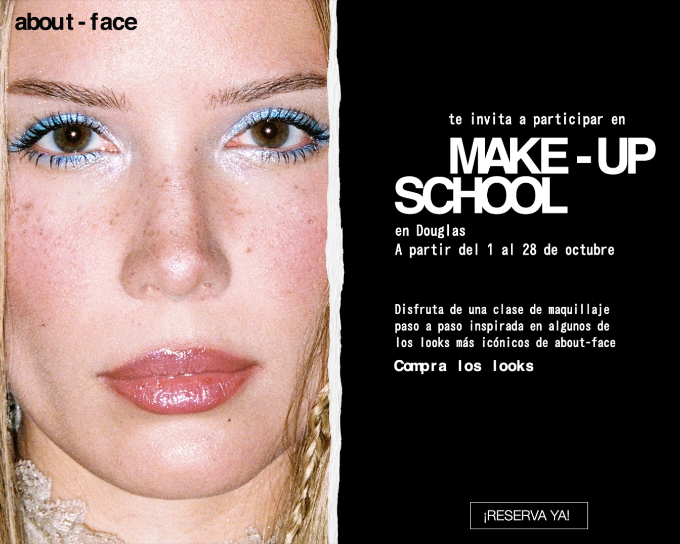 Una mujer con pecas y maquillaje de ojos azul claro y labios rosados brillantes, promocionando la "MAKE-UP SCHOOL" de Douglas del 1 al 28 de octubre, con una invitación a reservar ahora.
