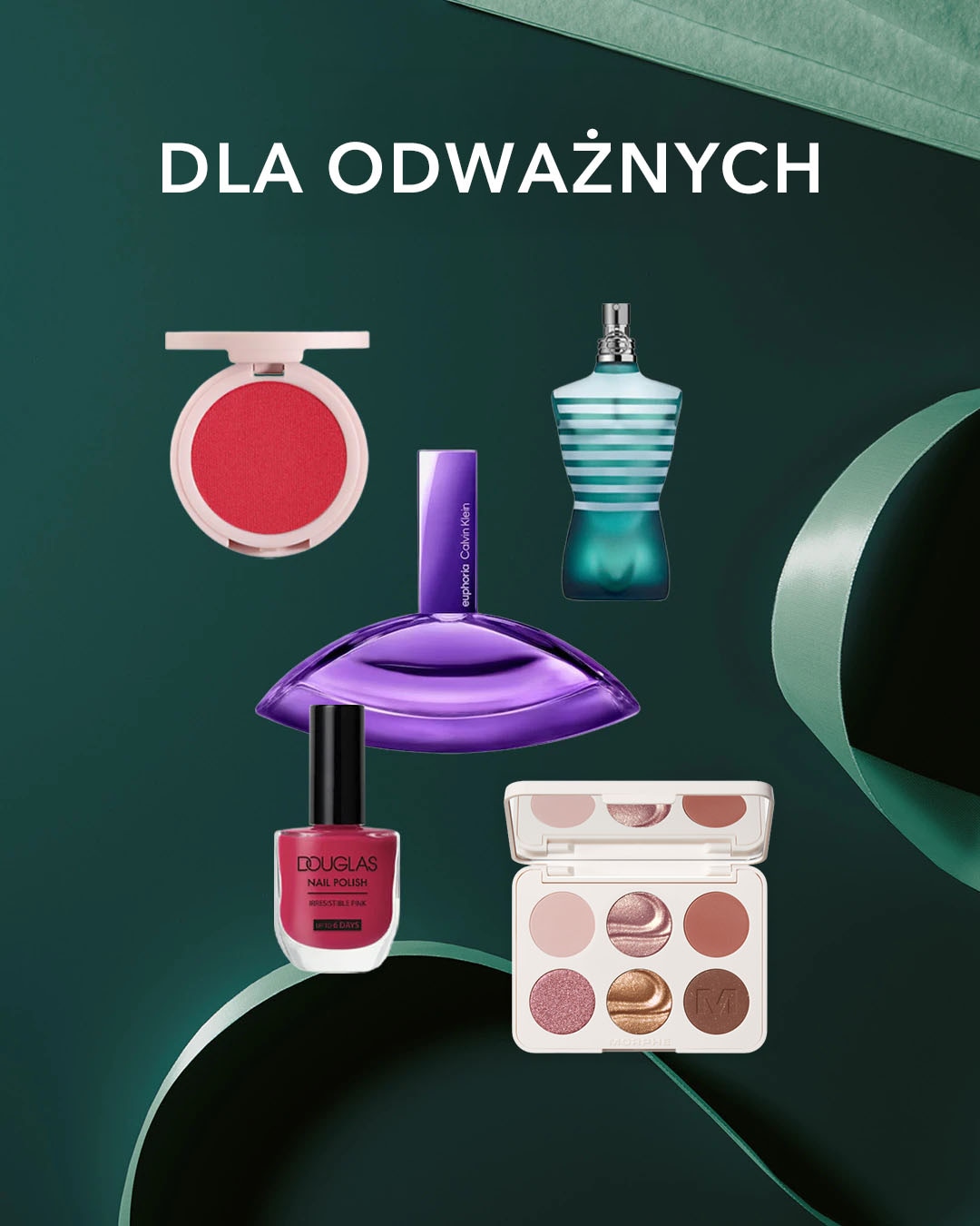 Promocyjna reklama na ciemnozielonym tle przedstawia różnorodne kosmetyki, w tym róż do policzków, perfumy Calvin Klein Euphoria, flakon Jean Paul Gaultier, lakier do paznokci Douglas oraz paletę cieni Morphe pod hasłem Dla odważnych; odkryj wyjątkowe produkty i zamów już teraz!